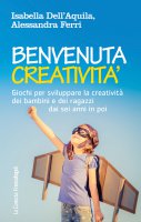 Benvenuta creatività - Isabella Dell'Aquila, Alessandra Ferri