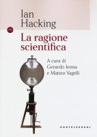 La ragione scientifica - Ian Hacking