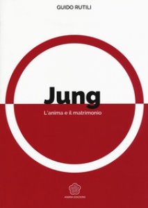 Copertina di 'Jung. L'anima e il matrimonio'