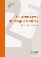 La "Vetus Syra" del vangelo di Marco - Bartlomiej Kowalczyk