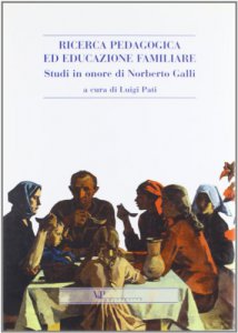 Copertina di 'Ricerca pedagogica ed educazione familiare. Studi in onore di Norberto Galli'