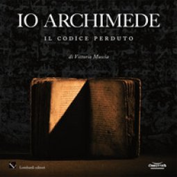 Copertina di 'Io Archimede. Il codice perduto. Ediz. italiana e inglese. Con DVD video'