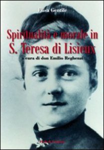 Copertina di 'Spiritualit e morale in S. Teresa di Lisieux'