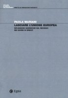 Lasciare l'Unione Europea. Riflessioni giuridiche sul recesso nei giorni di Brexit - Mariani Paola