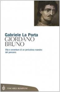 Copertina di 'Giordano Bruno. Vita e avventure di un pericoloso maestro del pensiero'