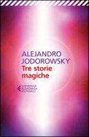 Tre storie magiche - Jodorowsky Alejandro