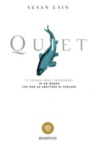 Copertina di 'Quiet. Il potere degli introversi in un mondo che non sa smettere di parlare'