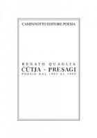 Ctja-Presagi. Poesie dal 1985 al 1989 - Quaglia Renato