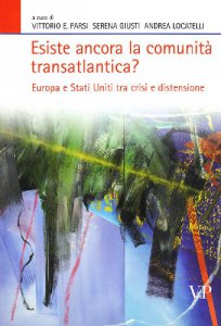 Copertina di 'Esiste ancora la comunit transatlantica? Europa e Stati Uniti tra crisi e distensione'