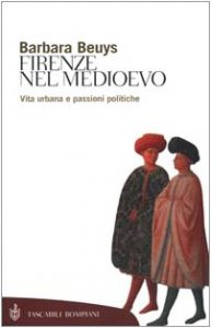 Copertina di 'Firenze nel Medioevo. Vita urbana e passioni politiche (1250-1530)'
