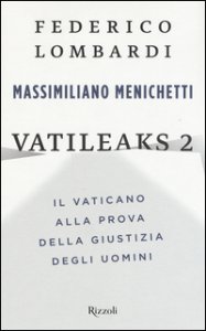 Copertina di 'Vatileaks 2. Il Vaticano alla prova della giustizia degli uomini'