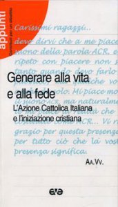Copertina di 'Generare alla vita e alla fede. L'Azione Cattolica Italiana e l'iniziazione cristiana'