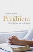 La scala della preghiera - Vincenzo Massotti