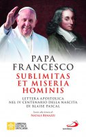 Sublimitas et miseria hominis - Francesco (Jorge Mario Bergoglio)