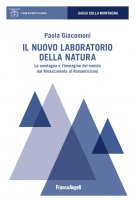 Il nuovo laboratorio della natura - Paola Giacomoni