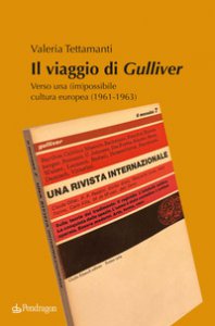 Copertina di 'Il viaggio di Gulliver. Verso una (im)possibile cultura europea (1961-1963)'