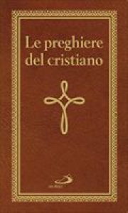 Copertina di 'Preghiere del cristiano - Edizione tascabile (rilegato)'