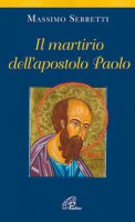 Il martirio dell'apostolo Paolo - Massimo Serretti