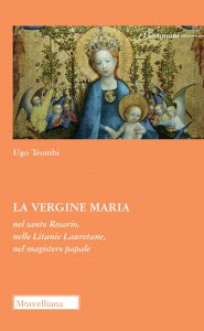 Copertina di 'La Vergine Maria nel santo Rosario, nelle Litanie Lauretane, nel magistero papale'