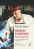 Renzo Fanfani prete operaio - Paola Sani