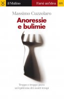 Anoressie e bulimie - Massimo Cuzzolaro