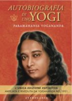 Autobiogrofia di uno yogi - Paramahansa Yogananda