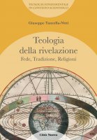 Teologia della rivelazione. Vol. 4: Fede, Tradizione, Religioni - Giuseppe Tanzella Nitti