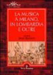 Copertina di 'La musica a Milano, in Lombardia e oltre [vol_1]'
