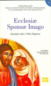 Copertina di 'Ecclesiae sponsa imago. Instrucao sobre a Ordo virginum'