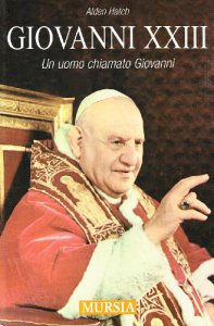 Copertina di 'Giovanni XXIII. Un uomo chiamato Giovanni'