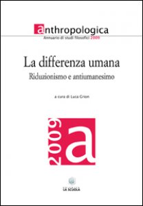 Copertina di 'La differenza umana. Annuario di studi filosofici 2009. Riduzionismo e antiumanesimo'