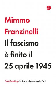 Copertina di 'Il fascismo  finito il 25 aprile 1945'