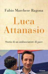 Copertina di 'Luca Attanasio. Storia di un ambasciatore di pace'