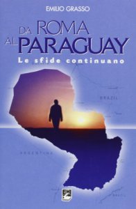 Copertina di 'Da Roma al Paraguay. Le sfide continuano'