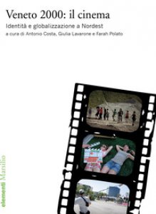 Copertina di 'Veneto 2000: il cinema. Identit e globalizzazione a Nordest'