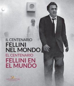 Copertina di 'Il centenario. Fellini nel mondo-El centenari. Fellini al mn'
