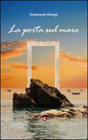 La porta sul mare - Alongi Emanuele