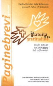 Copertina di 'La gratuità si fa gratitudine. Quale santità nel ministero del sofferente?'