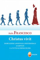 Christus vivit - Francesco (Jorge Mario Bergoglio)