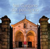 Nel Gargano del pellegrino - Matteo Pazienza, Fernando Lucianetti