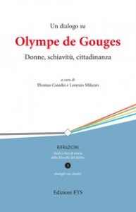 Copertina di 'Un dialogo su Olympe de Gouges. Donne, schiavitù, cittadinanza'