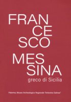 Francesco Messina, greco di Sicilia