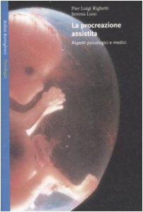 Copertina di 'La procreazione assistita. Aspetti psicologici e medici'