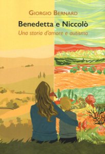 Copertina di 'Benedetta e Niccol. Una storia d'amore e autismo'
