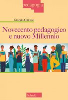 Novecento pedagogico e nuovo millennio - Giorgio Chiosso