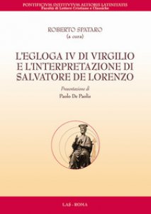 Copertina di 'L' Egloga IV di Virgilio e l'interpretazione di Salvatore de Lorenzo'