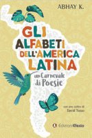 Gli alfabeti dell'America latina, un carnevale di poesie - Kumar Abhay
