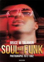 Bruce Talamon. Soul R&B funk. Photographs 1972-1982. Ediz. inglese, francese e tedesca - Cleage Pearl