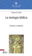 La teologia biblica. Itinerari e traiettorie - Giuseppe De Virgilio