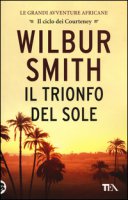 Il trionfo del sole - Smith Wilbur